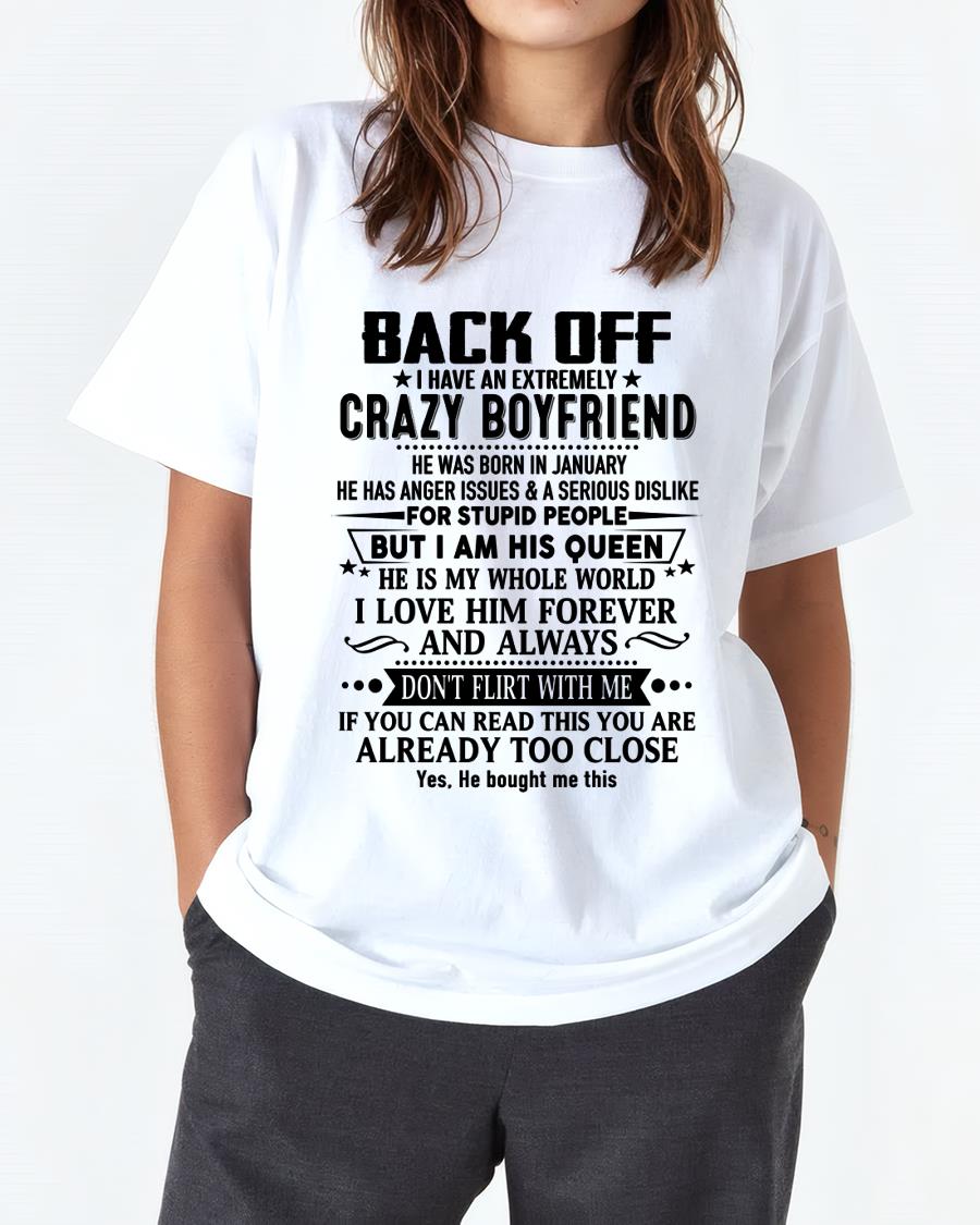 January - Back Off I Have An Extremely Crazy Boyfriend - Gift For Wife From Husband NGHL01 (SKUT-BACKOFF-01)