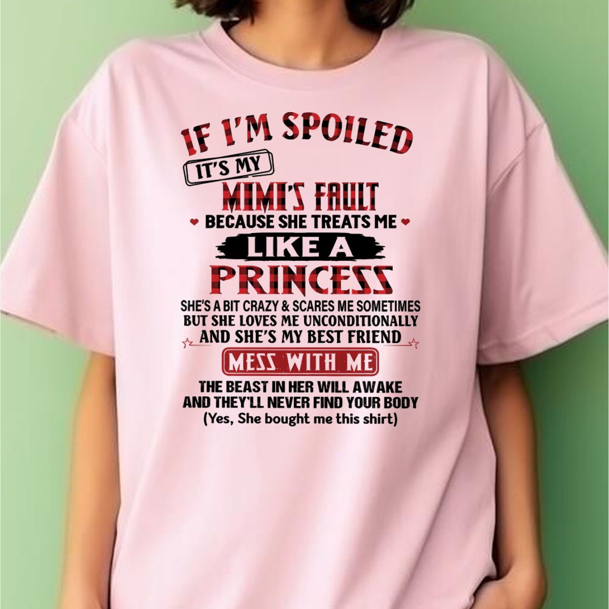 IF I'M SPOILED IT'S MY MIMI'S FAULT ♥ BECAUSE SHE TREATS ME ♥ LIKE A PRINCESS - From Grandma for granddaughter - NGHL00
