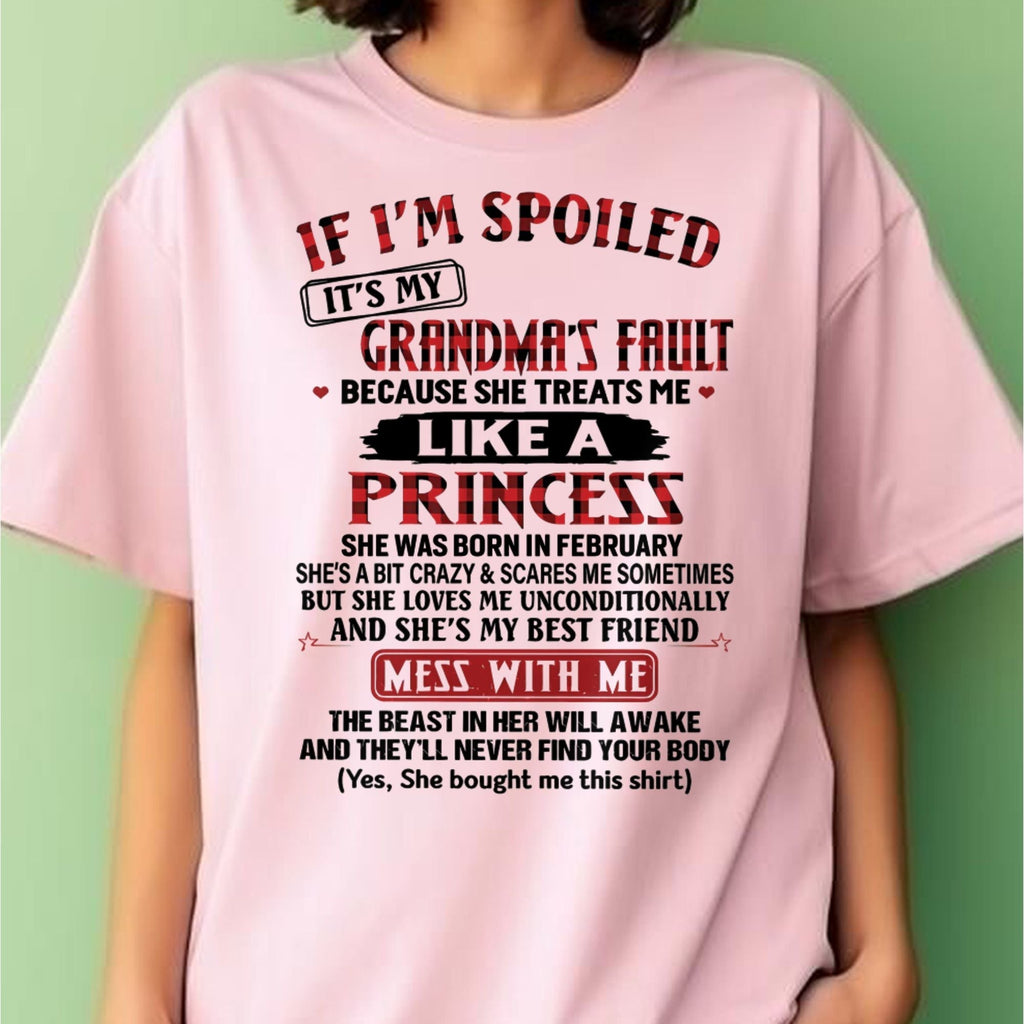 IF I'M SPOILED IT'S MY GRANDMA'S FAULT ♥ BECAUSE SHE TREATS ME ♥ LIKE A PRINCESS - From Grandma for granddaughter - NGHL02 (SKU07-92-02)