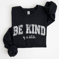 Vintage Be Kind Of A B Meme Funny Sarcastic Retro Pop Culture Quote Graphic Edition Sweatshirt