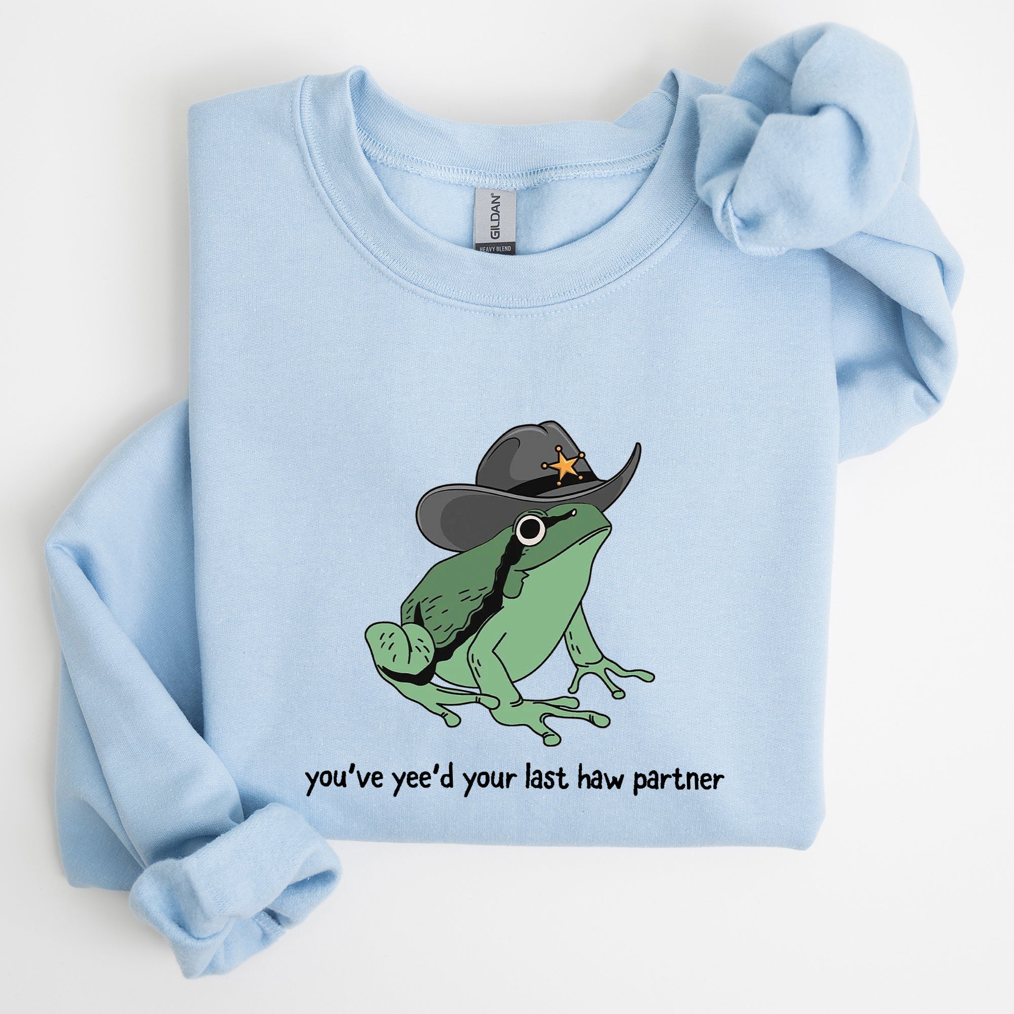 You Just Yee'd Your Last Haw Partner, Cowboy Frog Western Style Laughing In Dusty Trails Sweatshirt