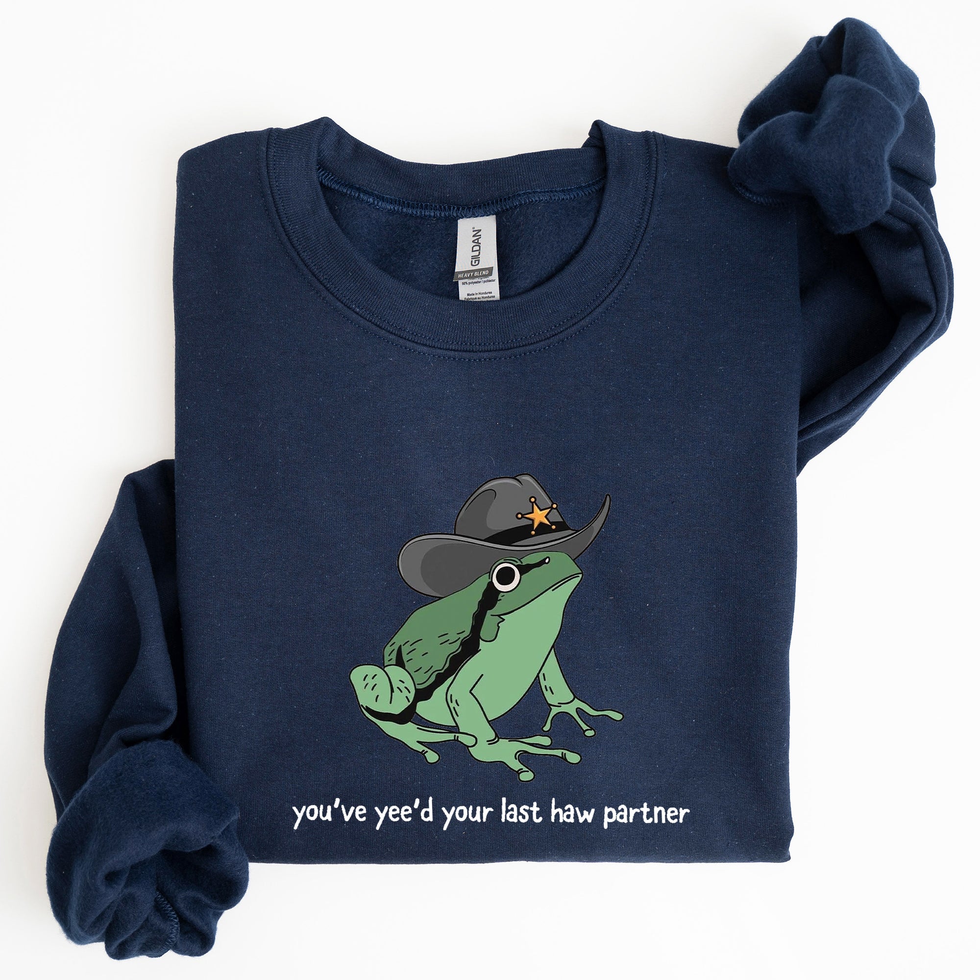 You Just Yee'd Your Last Haw, Sheriff Frog Illustration And Pun Artwork Sweatshirt