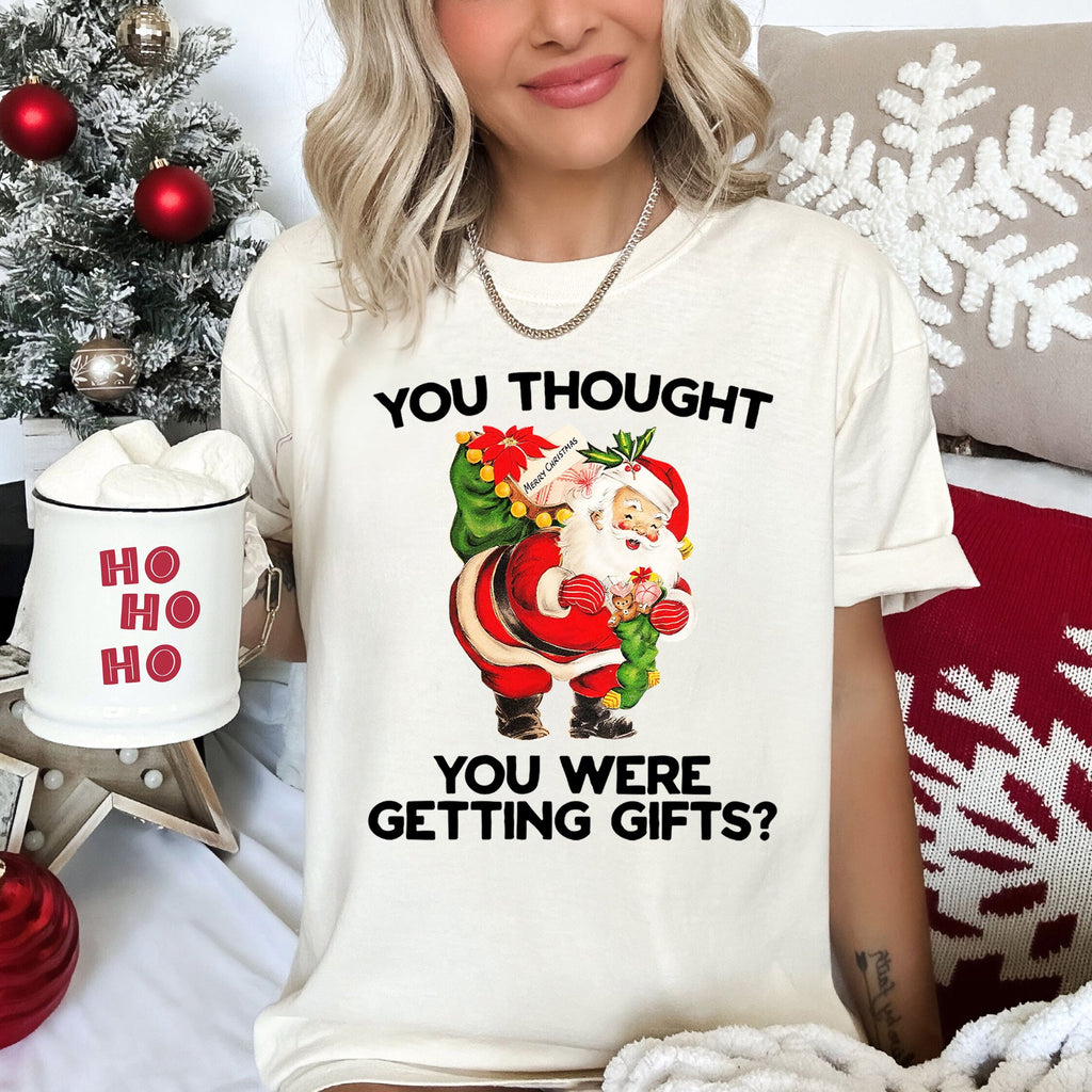 You Thought You Were Getting Gifts Santa Naughty Christmas Holiday Comfort Colors Tee
