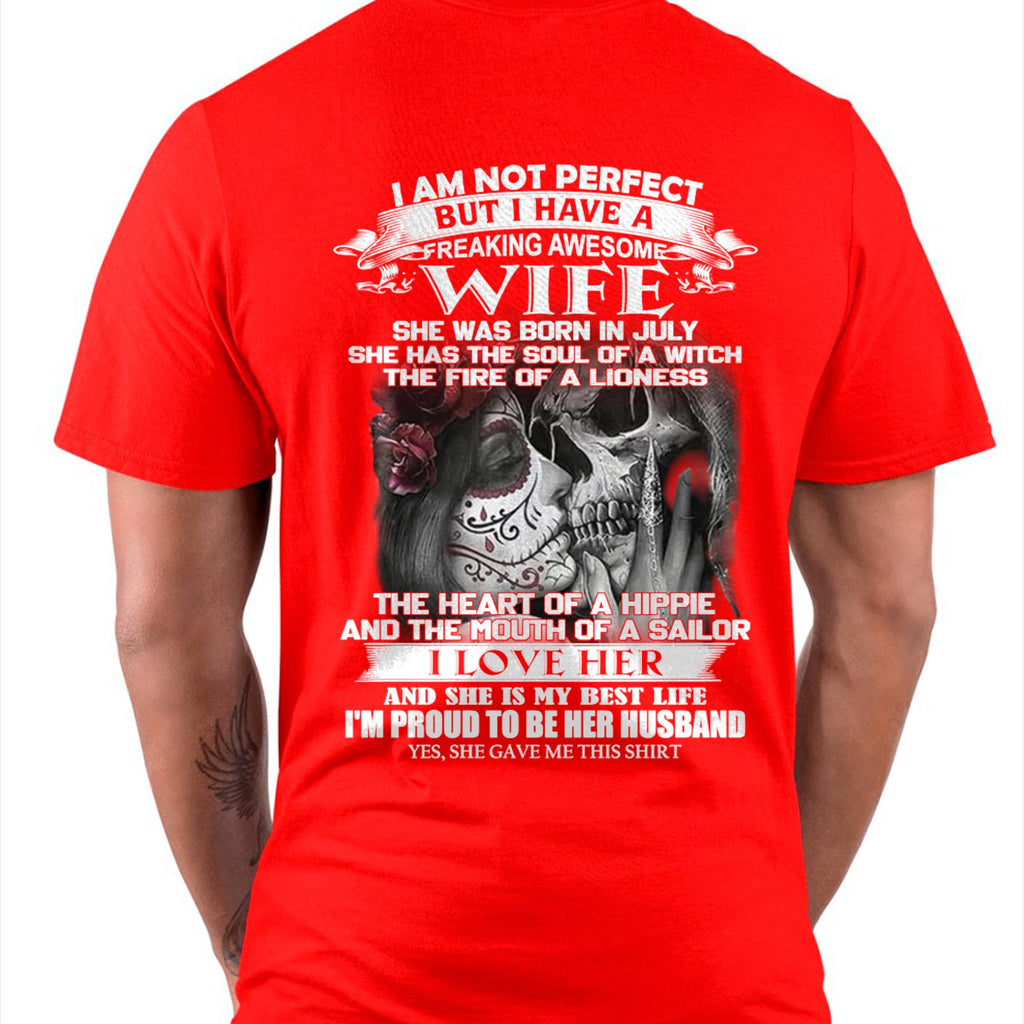 July - I Am Not Perfect But I Have A Freaking Awesome Wife - Gift For Husband From Wife - NGHL07 (SKU06-31-07)
