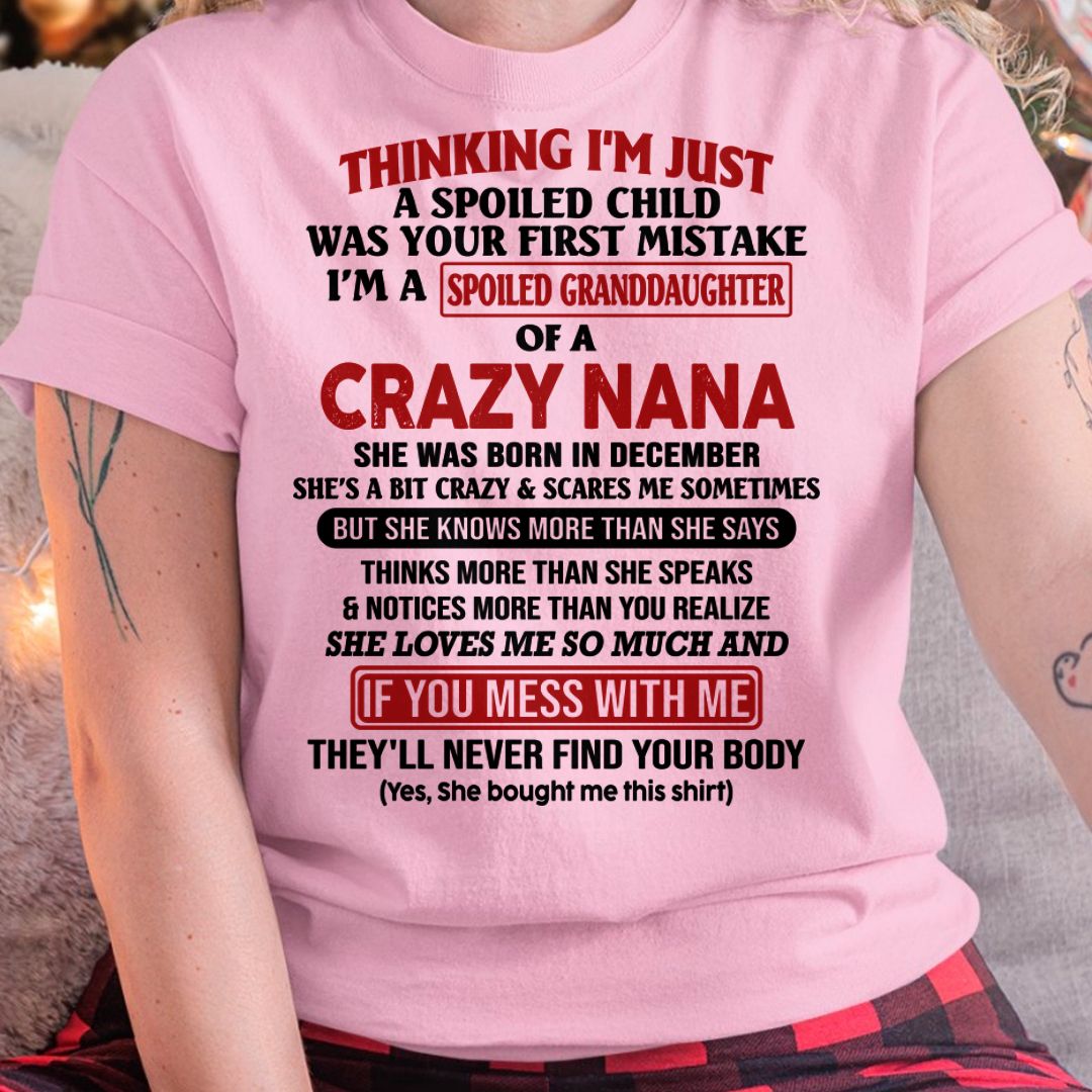 SPOILED GRANDDAUGHTER OF A CRAZY NANA T-SHIRT December Edition – From grandma to granddaughter - NTT12 (SKU07-129-12)