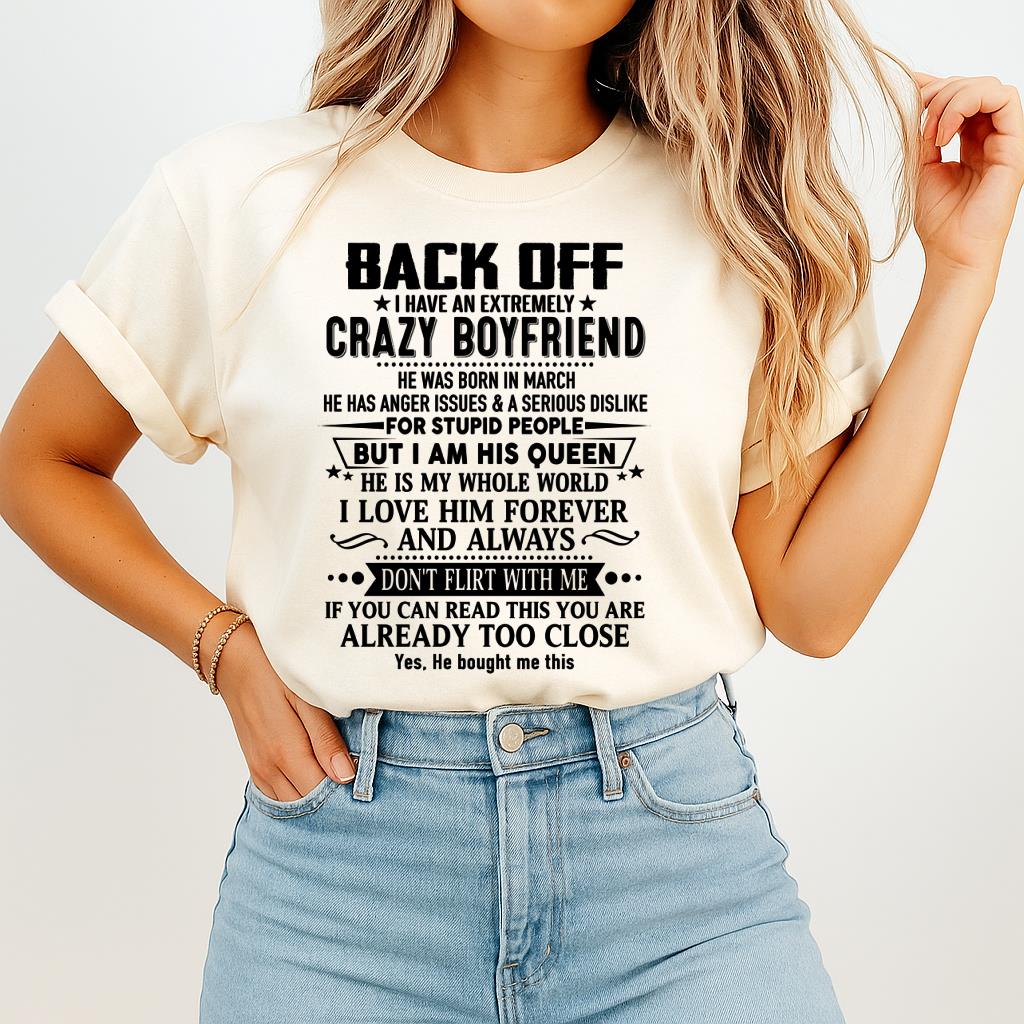 March - Back Off I Have An Extremely Crazy Boyfriend - Gift For Wife From Husband - NGHL03 (SKUT-BACKOFF-03)