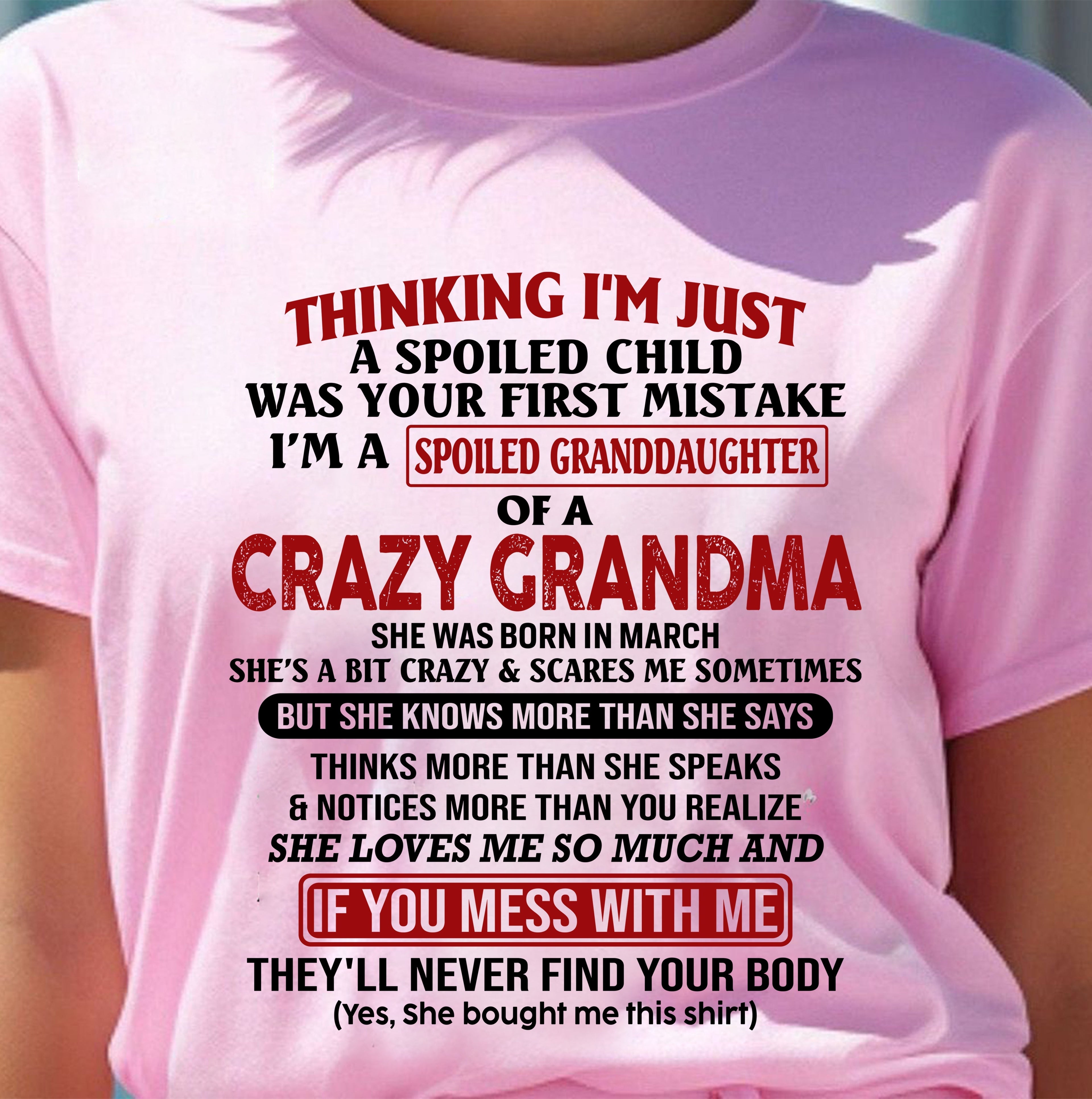 MARCH - I'M A SPOILED GRANDDAUGHTER OF A CRAZY GRANDMA - From Grandma - NTTD03 (SKU-GMD1-NTT03)