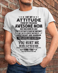 July - I Get My Attitude From My Freaking Awesome Mom - Perfect Gift For Son & Daughter From Mom - NGHL07 (SKU05-99-07)