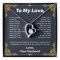 TO MY LOVE FROM HUSBAND NECKLACE - PERFECT GIFT FOR VALENTINE - Premium Forever Love Necklace (SKUJ12-295)