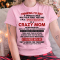 April - I Am Spoiled Daughter Of A Crazy Mom - Gift for Daughter From Mom - NGHL04 (SKU-TMD-SPOILED-04)