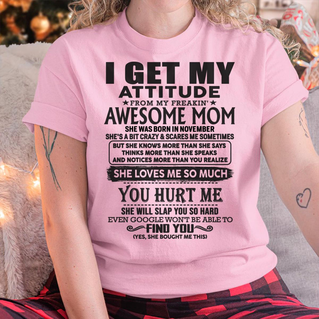 November - Thanks Mom - I GET MY ATTITUDE FROM MY FREAKIN' AWESOME MOM - Gift for Son and Daughter From Mom - NGHL11 November (SKU-TMD-11)