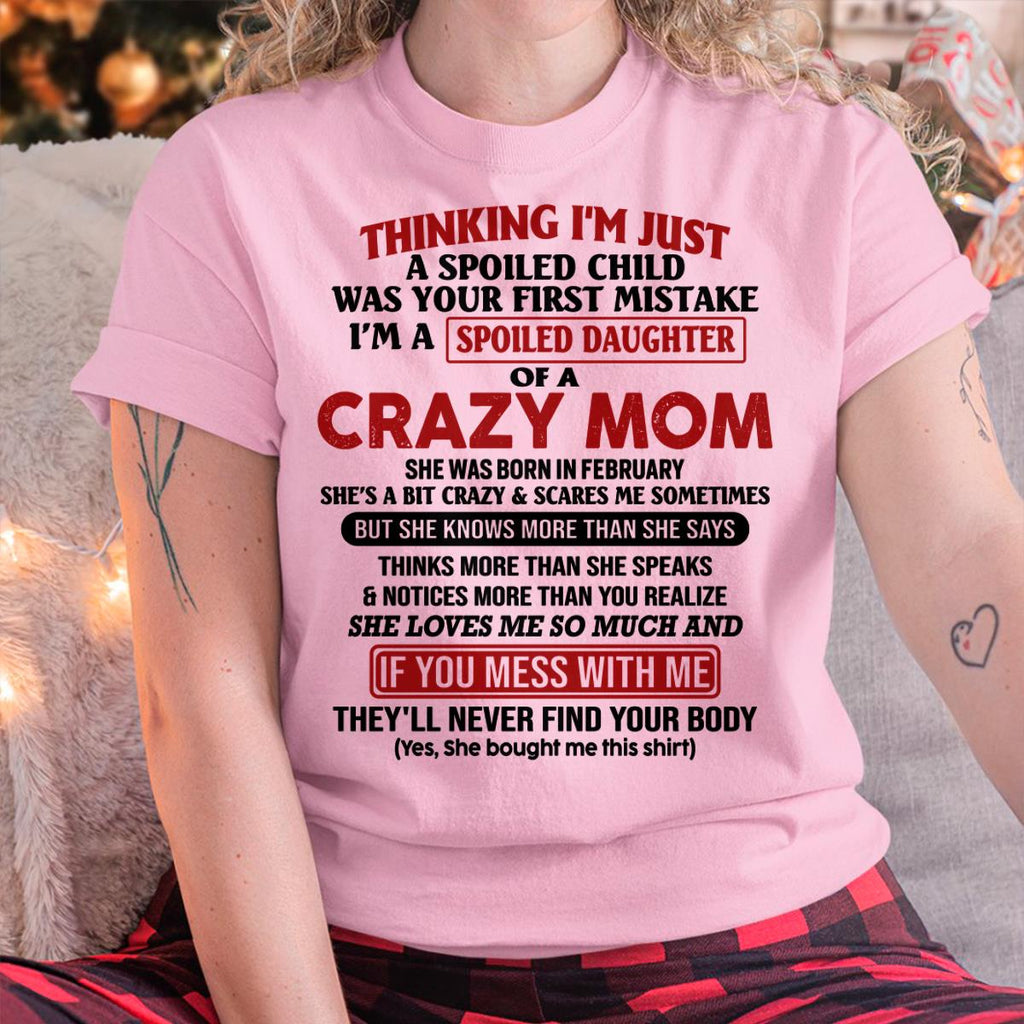 February - I Am Spoiled Daughter Of A Crazy Mom - Gift for Daughter From Mom - NGHL02 (SKU-TMD-SPOILED-02)